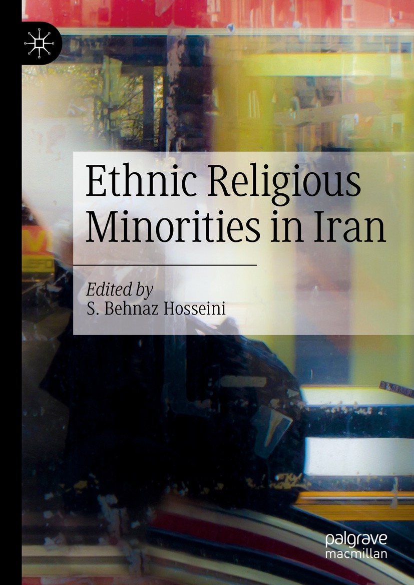 Book cover of Ethnic Religious Minorities in Iran Editor S Behnaz - photo 1