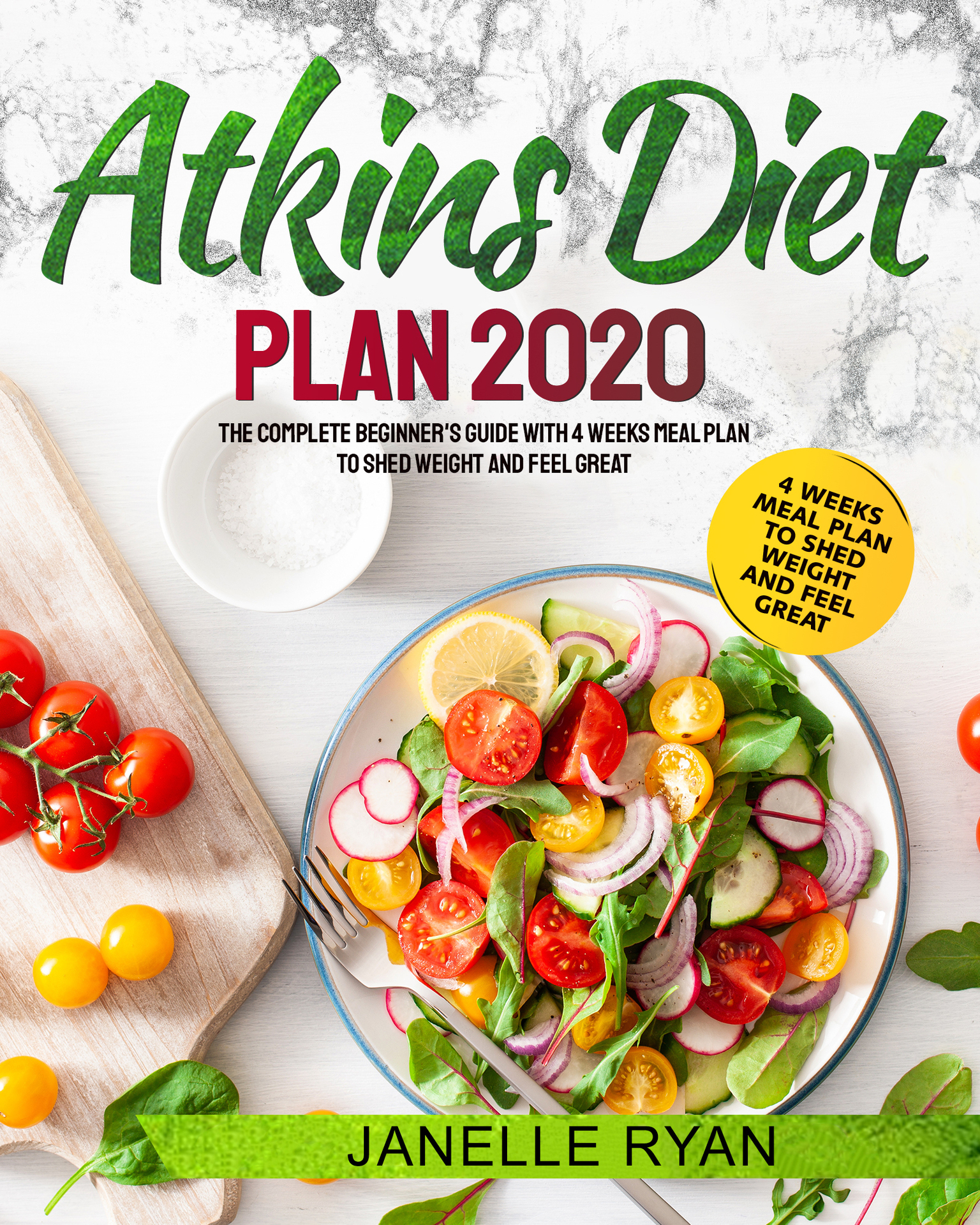 Atkins Diet Plan 2020 The Complete Beginners Guide With 4 Weeks Meal Plan to - photo 1