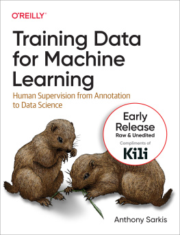 Anthony Sarkis Training Data for Machine Learning: Human Supervision from Annotation to Data Science (Seventh release)