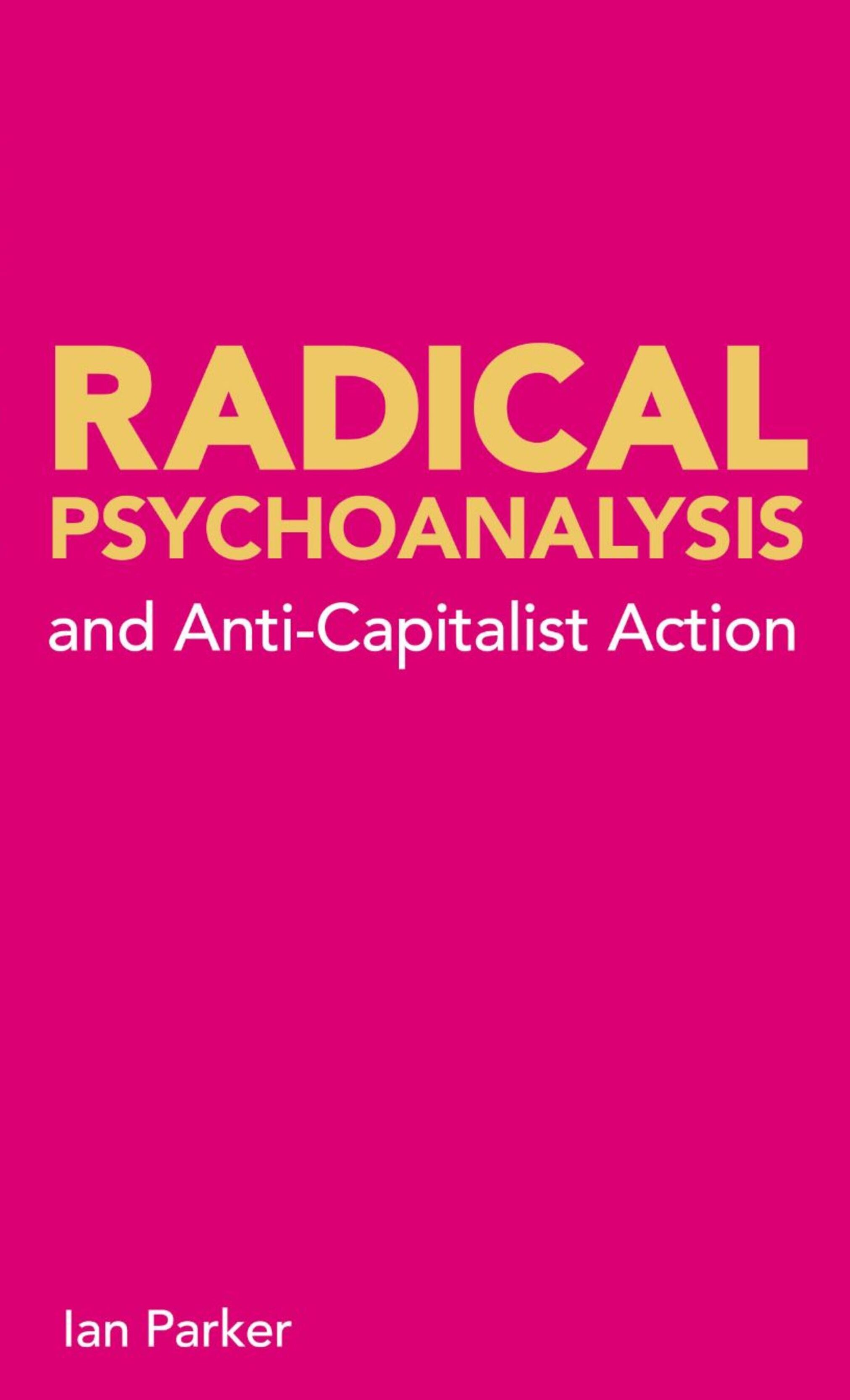 Radical Psychoanalysis Radical Psychoanalysis and anti-capitalist action Ian - photo 1