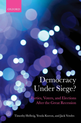 Timothy Hellwig - Democracy Under Siege?: Parties, Voters, and Elections After the Great Recession