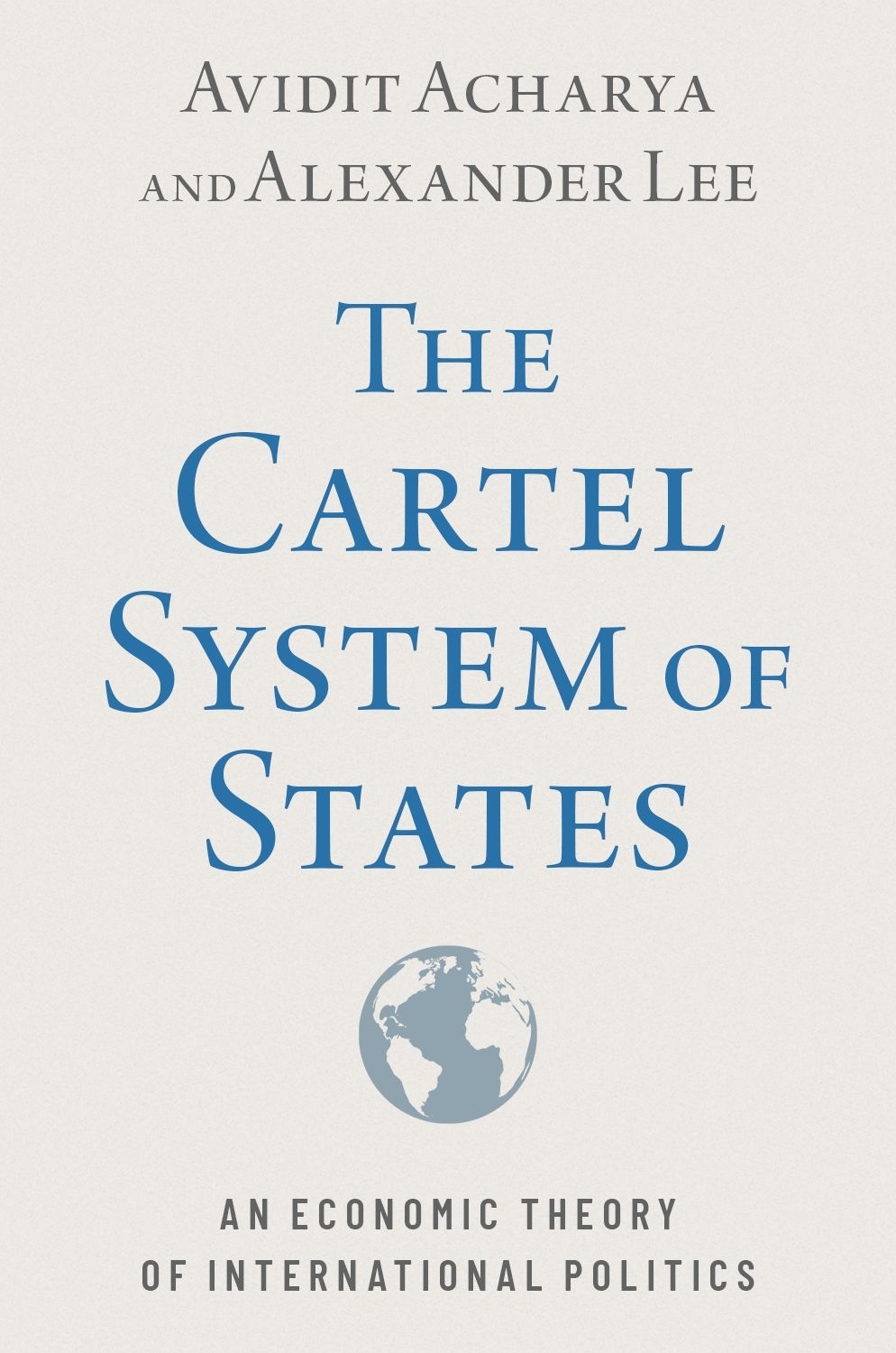 The Cartel System of States An Economic Theory of International Politics - image 1