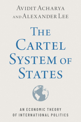 Avidit Acharya - The Cartel System of States: An Economic Theory of International Politics