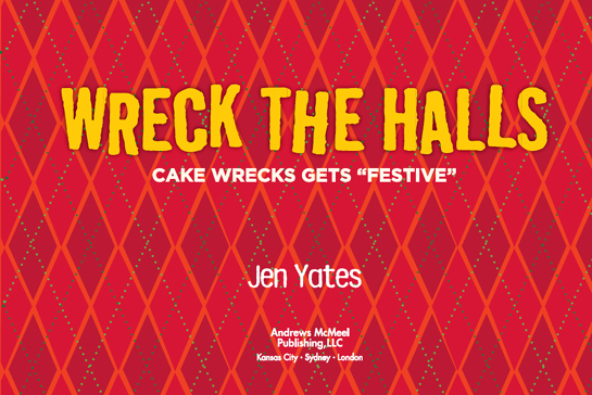 Wreck the Halls copyright 2011 by Jen Yates All rights reserved No part of - photo 4