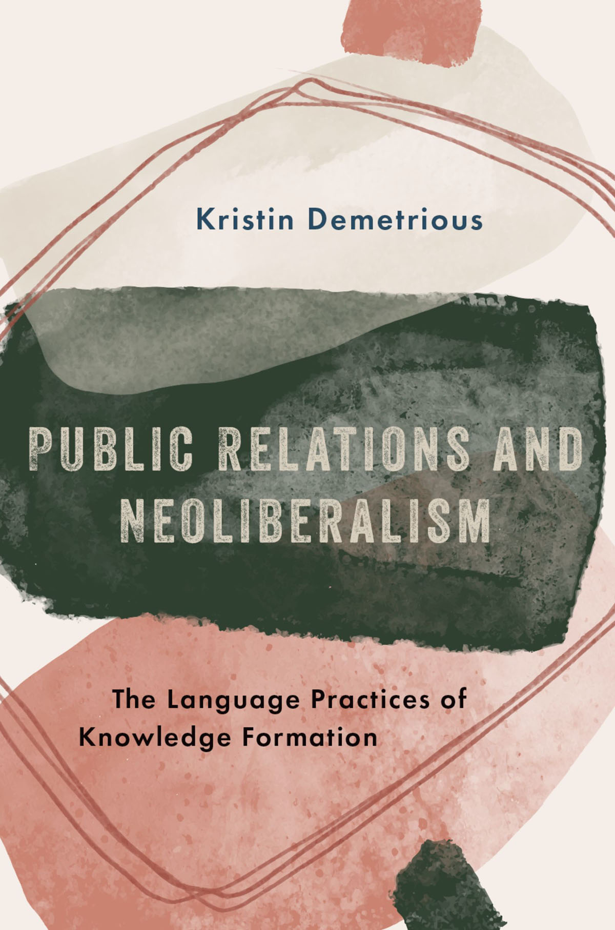 Public Relations and Neoliberalism The Language Practices of Knowledge Formation - image 1