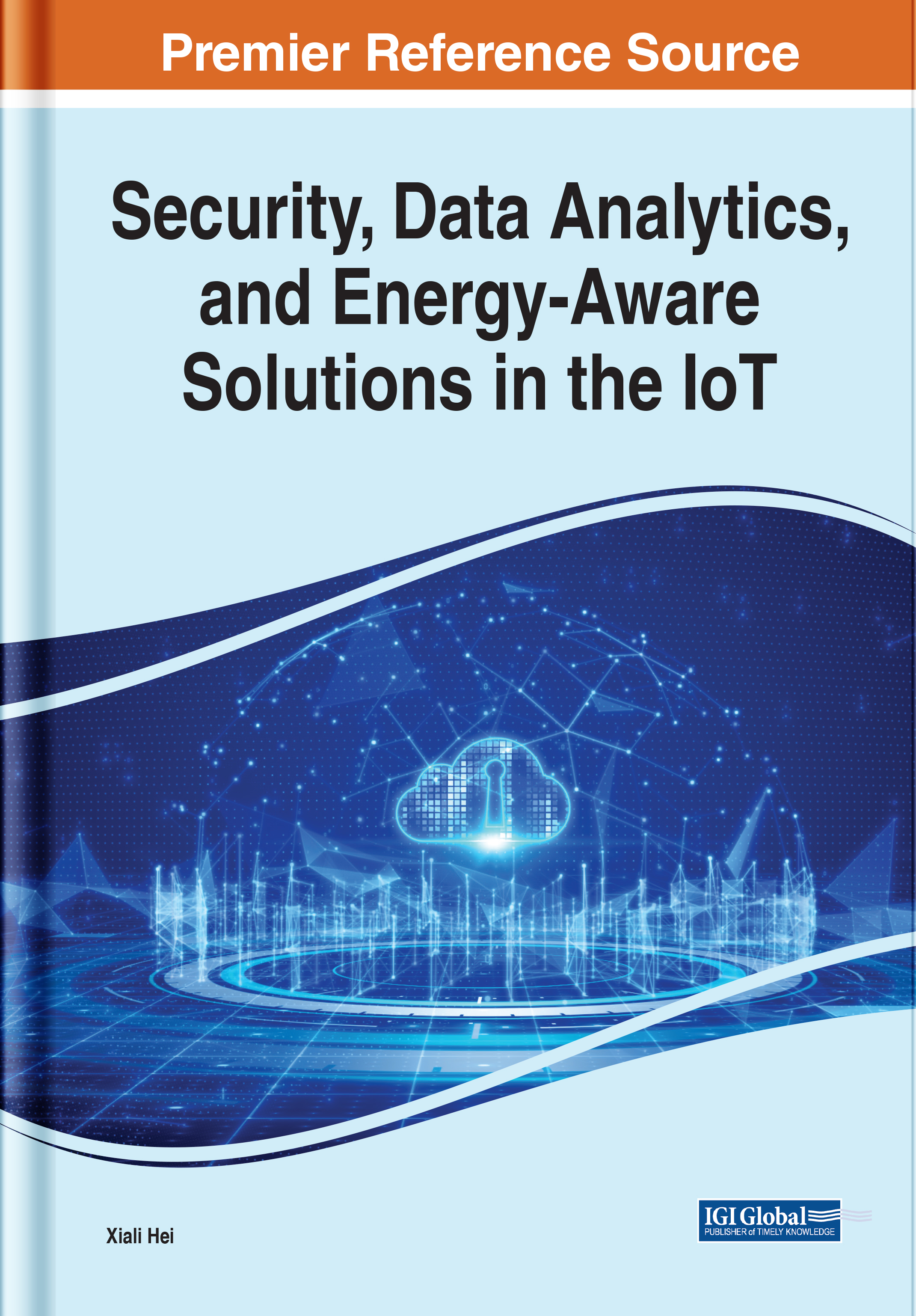 Security Data Analytics and Energy-Aware Solutions in the IoT Xiali Hei - photo 1