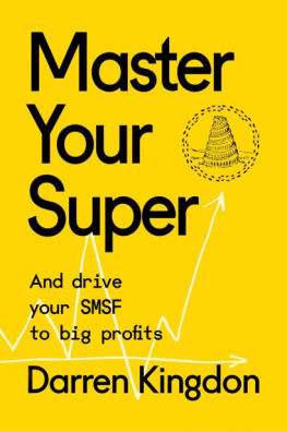 Darren Kingdon - Master Your Super - And Drive Your SMSF to Big Profits: Master Your Super