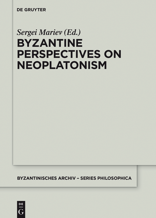 Byzantine Perspectives on Neoplatonism Byzantinisches Archiv Series - photo 1