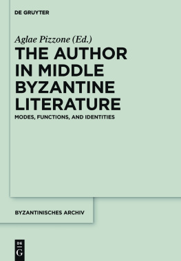 Aglae Pizzone - The Author in Middle Byzantine Literature: Modes, Functions, and Identities