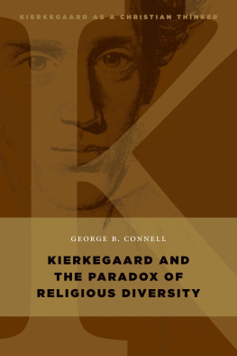 George B. Connell - Kierkegaard and the Paradox of Religious Diversity (Kierkegaard as a Christian Thinker)