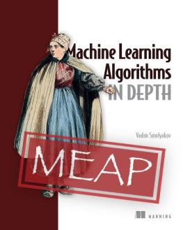 Vadim Smolyakov Machine Learning Algorithms in Depth (MEAP V03)