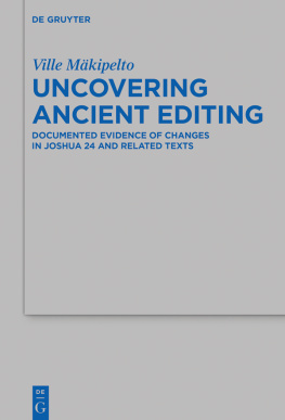 Mäkipelto - Uncovering Ancient Editing: Documented Evidence of Changes in Joshua 24 and Related Texts