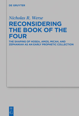 Nicholas R. Werse - Reconsidering the Book of the Four: The Shaping of Hosea, Amos, Micah, and Zephaniah as an Early Prophetic Collection