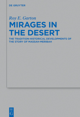 Roy E. Garton - Mirages in the Desert: The Tradition-Historical Developments of the Story of Massah-Meribah