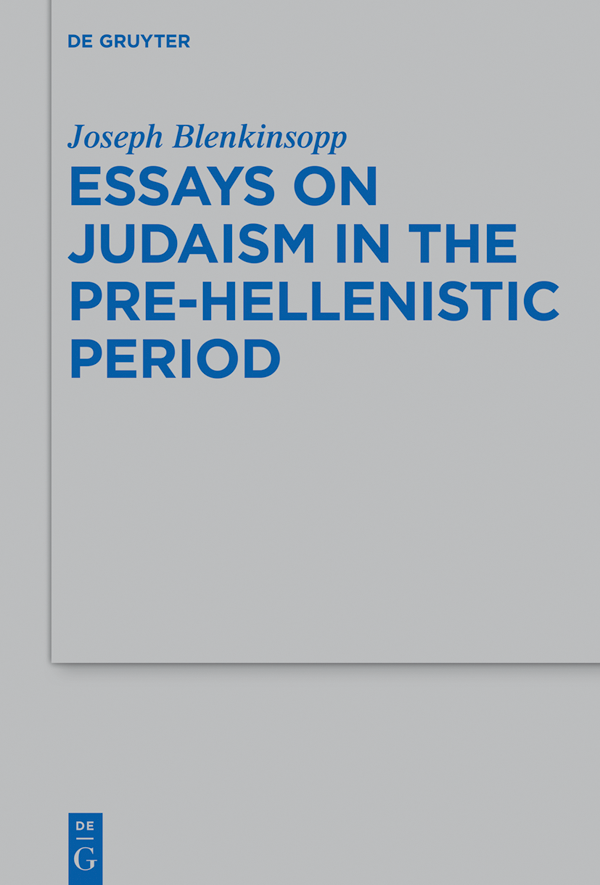 Joseph Blenkinsopp Essays on Judaism in the Pre-Hellenistic Period Beihefte - photo 1