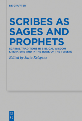 Krispenz - Scribes as Sages and Prophets: Scribal Traditions in Biblical Wisdom Literature and in the Book of the Twelve