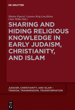 Mladen Popović (editor) - Sharing and Hiding Religious Knowledge in Early Judaism, Christianity, and Islam