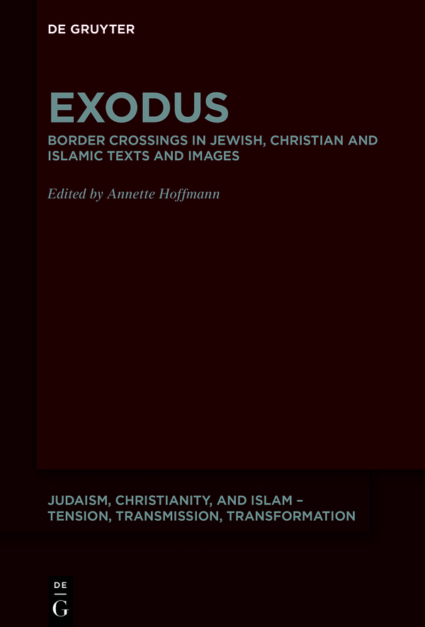 Exodus Judaism Christianity and Islam Tension Transmission Transformation - photo 1