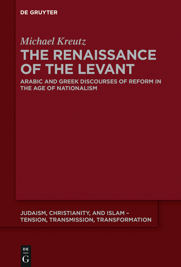 Michael Kreutz The Renaissance of the Levant Judaism Christianity and - photo 1