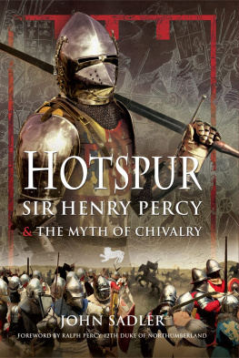 John Sadler Hotspur: Sir Henry Percy and the Myth of Chivalry