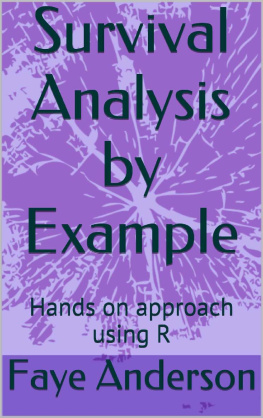 Faye Anderson - Survival Analysis by Example: Hands on approach using R