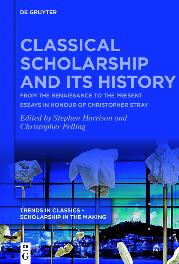 Trends in Classics Scholarship in the Making Edited by Franco Montanari - photo 1