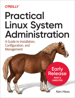 Ken Hess - Practical Linux System Administration: A Guide to Installation, Configuration, and Management (Thirteenth Early Release)