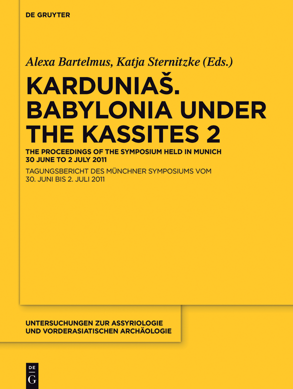 Kardunias Volume 2 Babylonia Under the Kassites the Proceedings of the Symposium - image 1