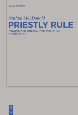 Nathan MacDonald - Priestly Rule: Polemic and Biblical Interpretation in Ezekiel 44 (Beihefte zur Zeitschrift fur die Alttestamentliche Wissenschaft): 476