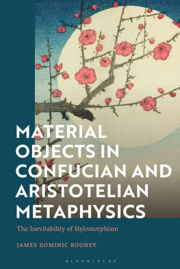 James Dominic Rooney Material Objects in Confucian and Aristotelian Metaphysics