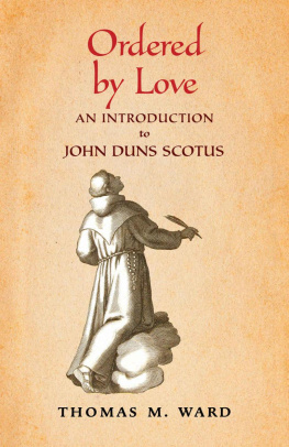 Thomas Ward - Ordered by Love: An Introduction to John Duns Scotus