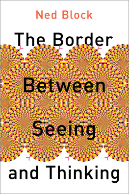 Ned Block The Border Between Seeing and Thinking