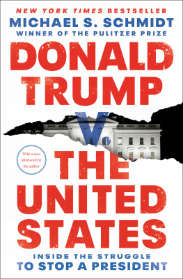 Michael S. Schmidt - Donald Trump v. the United States : Inside the Struggle to Stop a President