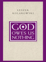 Leszek Kolakowski God Owes Us Nothing: A Brief Remark on Pascals Religion and on the Spirit of Jansenism