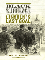 Paul D. Escott Black Suffrage: Lincoln’s Last Goal