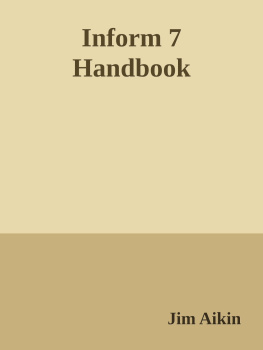 Jim Aikin - Inform 7 Handbook