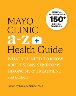 Sanjeev Nanda - Mayo Clinic A to Z Health Guide: What You Need to Know about Signs, Symptoms, Diagnosis and Treatment