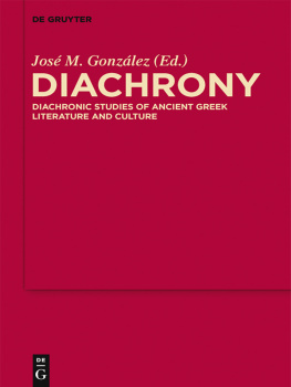 José M. González (editor) Diachrony: Diachronic Studies of Ancient Greek Literature and Culture