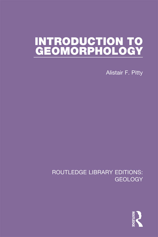 ROUTLEDGE LIBRARY EDITIONS GEOLOGY Volume 21 INTRODUCTION TO GEOMORPHOLOGY - photo 1