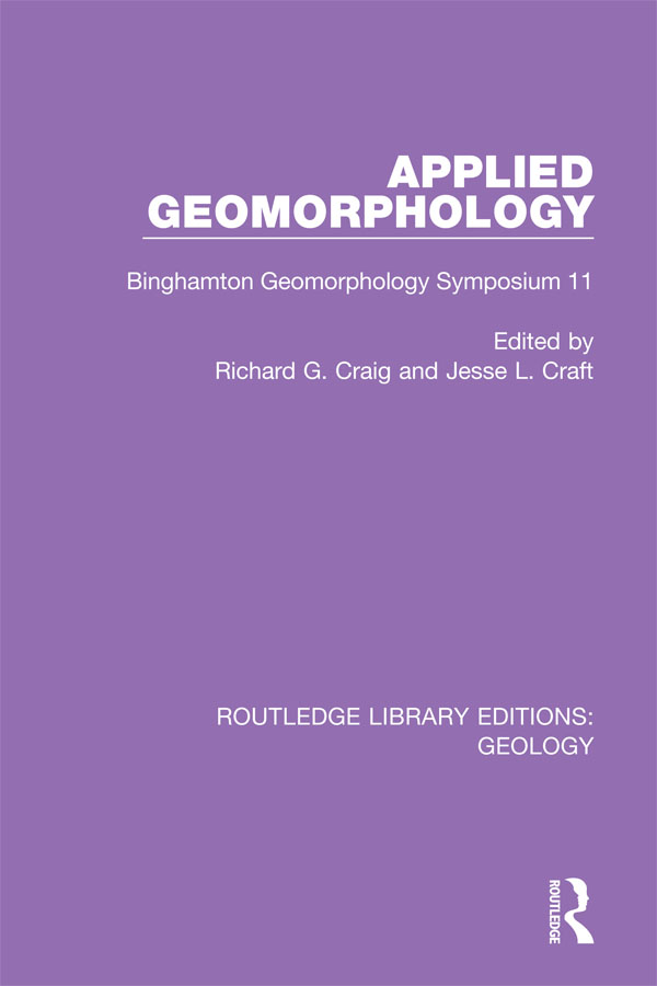 ROUTLEDGE LIBRARY EDITIONS GEOLOGY Volume 3 APPLIED GEOMORPHOLOGY APPLIED - photo 1