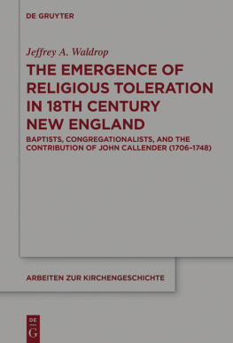 Waldrop - The Emergence of Religious Toleration in Eighteenth-Century New England: Baptists, Congregationalists, and the Contribution of John Callender (1706-1748)