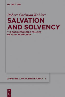 Robert Christian Kahlert - Salvation and Solvency: The Socio-Economic Policies of Early Mormonism