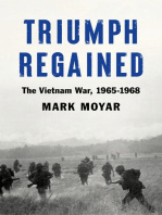 Mark Moyar - Triumph Regained: The Vietnam War, 1965-1968