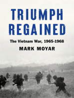 Mark Moyar Triumph Regained: The Vietnam War, 1965-1968