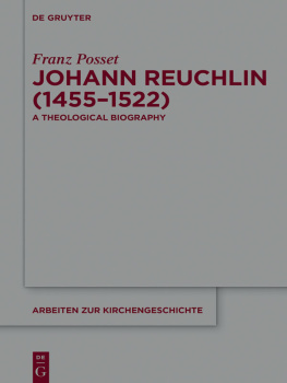 Franz Posset - Johann Reuchlin (1455-1522): A Theological Biography