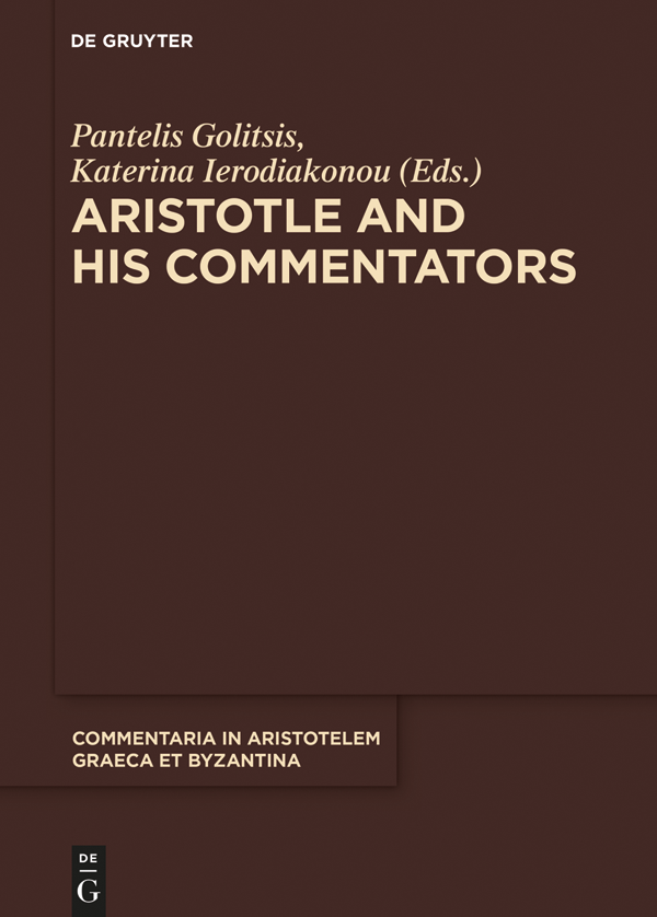 Aristotle and His Commentators Studies in Memory of Paraskevi Kotzia - image 1