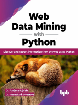 Ranjana Rajnish - Web Data Mining with Python: Discover and extract information from the web using Python