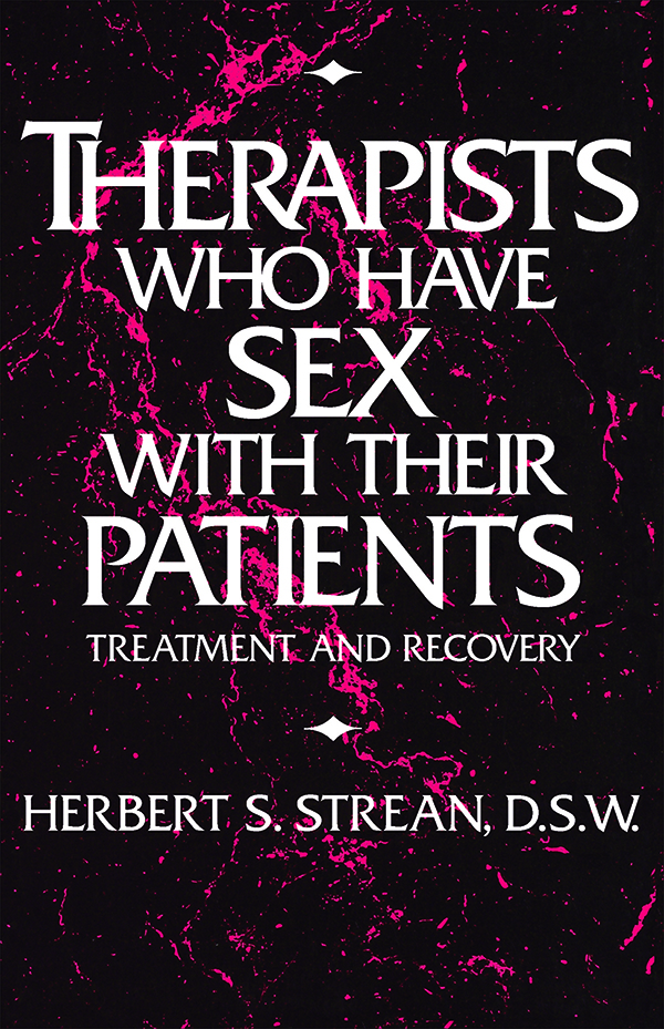 Therapists Who Have Sex with Their Patients Treatment and Recovery THERAPISTS - photo 1