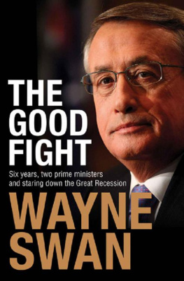 Wayne Swan - The Good Fight: Six years, two prime ministers and staring down the Great Recession