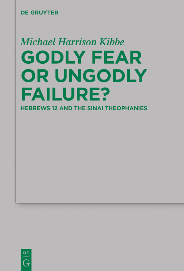 Godly Fear or Ungodly Failure Hebrews 12 and the Sinai Theophanies - image 1